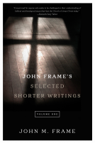 book cover for John Frame's Selected Shorter Writings, Volume 1