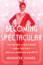 Cover Image: Becoming Spectacular