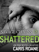 book cover for Savage Chains: Shattered (#3)