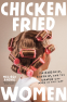 Cover Image: Chicken-Fried Women