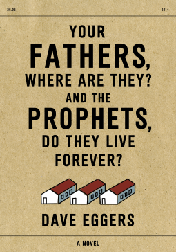book cover for Your Fathers, Where Are They? And the Prophets, Do They Live Forever?