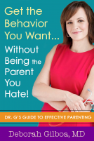 book cover for Get the Behavior You Want...Without Being the Parent You Hate!