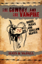 Cover Image: The Cowboy and the Vampire: Rough Trails and Shallow Graves 