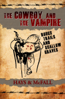 book cover for The Cowboy and the Vampire: Rough Trails and Shallow Graves 