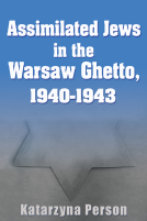 book cover for Assimilated Jews in the Warsaw Ghetto, 1940–1943 