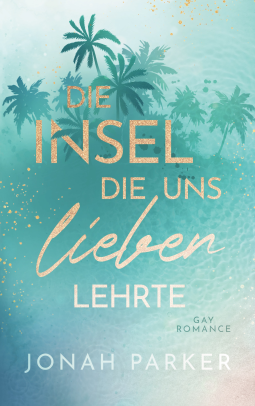 Buchcover für Die Insel, die uns lieben lehrte