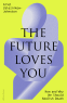 Cover Image: The Future Loves You