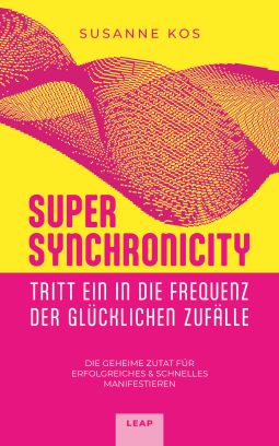 Buchcover für SUPER SYNCHRONICITY - Tritt ein in die Frequenz der glücklichen Zufälle