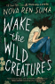 Cover Image: Wake the Wild Creatures