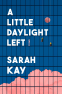 Cover Image: A Little Daylight Left