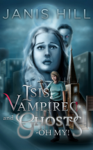 book cover for Isis, Vampires and Ghosts - Oh My!