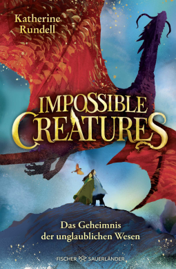 Buchcover für Impossible Creatures – Das Geheimnis der unglaublichen Wesen