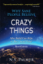 Cover Image: Why Sane People Believe Crazy Things Second Edition