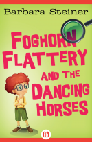 book cover for Foghorn Flattery and the Dancing Horses