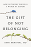 Cover Image: The Gift of Not Belonging