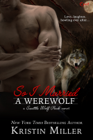 book cover for So I Married a Werewolf (Entangled Covet)