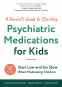 Cover Image: A Parent's Guide to Starting Psychiatric Medications for Kids