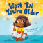 Cover Image: Wait 'Til You're Older