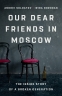 Cover Image: Our Dear Friends in Moscow