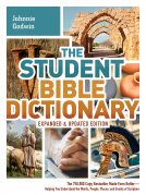 book cover for The Student Bible Dictionary--Expanded and Updated Edition