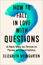 Cover Image: How to Fall in Love with Questions
