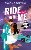 Buchcover für Ride with me – Die Rennstrecke ist sein Leben, bis sie ihn aus der Spur bringt 