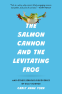 Cover Image: The Salmon Cannon and the Levitating Frog