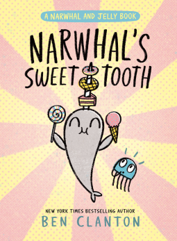 book cover for Narwhal's Sweet Tooth (A Narwhal and Jelly Book #9)