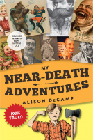 book cover for My Near-Death Adventures (99% True!)
