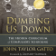 book cover for Dumbing Us Down (25th Anniversary Edition)