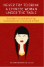 Cover Image: Never Try to Drink a Chinese Woman Under the Table