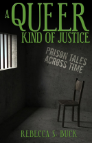 book cover for A Queer Kind of Justice: Prison Tales Across Time
