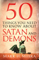 book cover for 50 Things You Need to Know About Satan and Demons