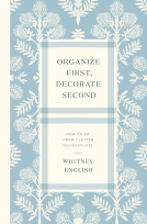 book cover for Organize First, Decorate Second