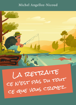 Couverture du livre pour La retraite : ce n'est pas du tout ce que vous croyez