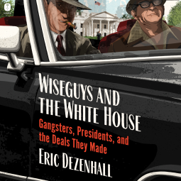 book cover for Wiseguys and the White House