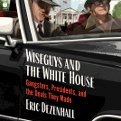 book cover for Wiseguys and the White House