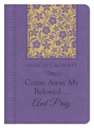 book cover for Come Away My Beloved...and Pray