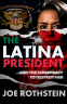 Cover Image: The Latina President and the Conspiracy to Destroy Her