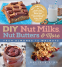 Cover Image: DIY Nut Milks, Nut Butters, and More
