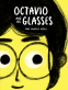 Cover Image: Octavio and His Glasses