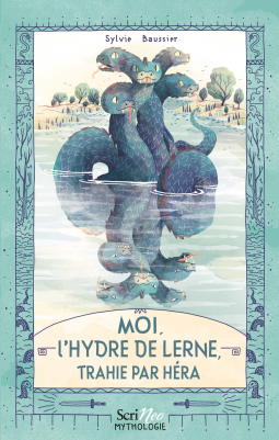 Couverture du livre pour Moi, l'Hydre de Lerne, trahie par Hera