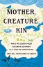 Cover Image: Mother, Creature, Kin