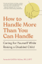 Cover Image: How to Handle More Than You Can Handle