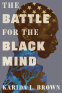 Cover Image: The Battle for the Black Mind