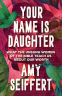 Cover Image: Your Name Is Daughter