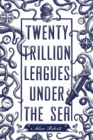 book cover for Twenty Trillion Leagues Under the Sea