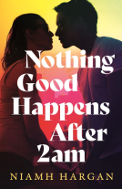 book cover for Nothing Good Happens After 2AM