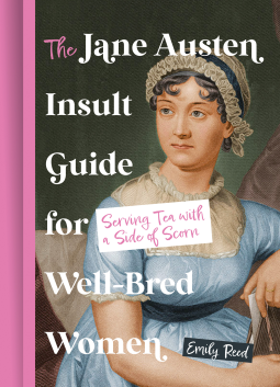 book cover for The Jane Austen Insult Guide for Well-Bred Women