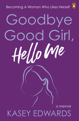 book cover for Goodbye Good Girl, Hello Me